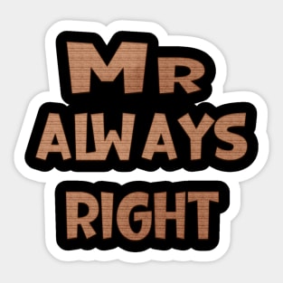 Mr Always Right Sticker